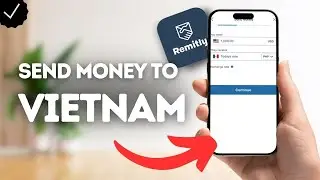 How To Send Money To Vietnam On Remitly?