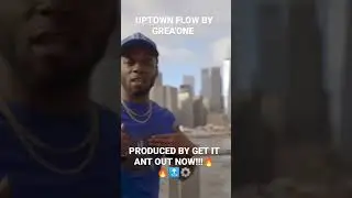 #flowmusic  Uptown Flow by Grea'One.. Out Now!! produced by Get It Ant.. Top Notch New Regime 🔝⚙️🔥🔥