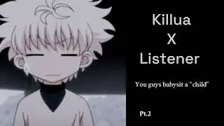 Killua x listener  | you guys a babysit a “child” pt.2