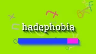 ХАДЕФОБИЯ - КАК ПРОИЗНОШАЕТСЯ ХАДЕФОБИЯ?  #хадефобия (HADEPHOBIA - HOW TO PRONOUNCE H