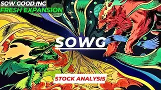 FRESH EXPANSION : SOWG STOCK | SOW GOOD STOCK