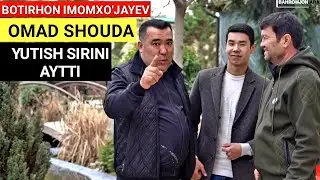 BOTIRHON IMOMXO'JAYEV OMAD SHOUDA YUTISH SIRINI AYTTI...