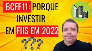 BCFF11 E O MOTIVO PARA INVESTIR EM FUNDOS IMOBILI&Aacute;RIOS