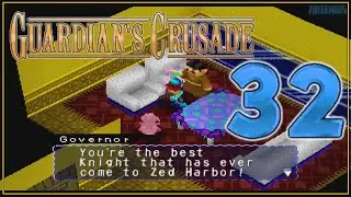 Guardian's Crusade - Part 32 - The Destiny: Zed Harbor - (No Commentary)
