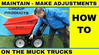 Muck Truck H Max - How to maintain/adjust the Muck Truck power barrows