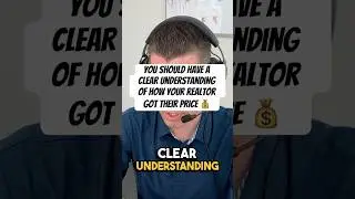 You Should Have A Clear Understanding Of Your Realtor Got To Their Price