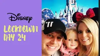Lockdown | Day 24 | We went to Disney World! DIY Disney