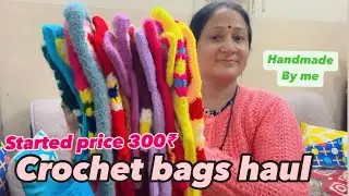 Crochet bags haul started 250₹/my small business/handmade by me💁🏻‍♀️/#crochet #uttarakhand 