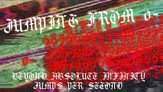 𝕵𝖀𝕸𝕻𝕴𝕹𝕲 𝕱𝕽𝕺𝕸 0 𝕿𝕺 𝕭𝕰𝖄𝕺𝕹𝕯 𝕬𝕭𝕾𝕺𝕷𝖀𝕿𝕰 𝕴𝕹𝕱𝕴𝕹𝕴𝕿𝖄 {&Omega;,&Omega;,&Omega;,&Omega;} and𝕵𝖀𝕸𝕻𝕾 𝕻𝕰𝕽 𝕾𝕰𝕮𝕺𝕹𝕯