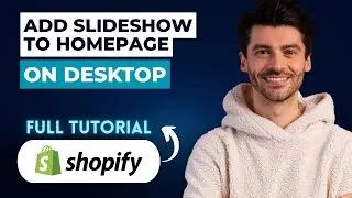 How to Add Slideshow to Shopify Homepage on Desktop [2026 Guide]