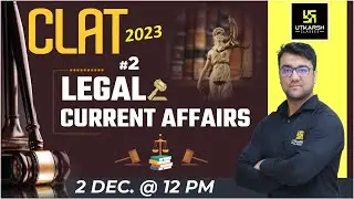 Legal Current Affairs for CLAT 2023 #2 | Most Expected Questions | By Hassib Sir