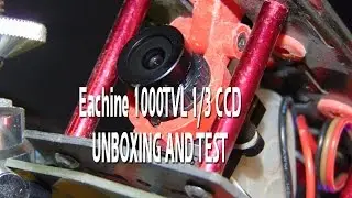 Eachine 1000TVL 1/3 CCD - Unboxing and test