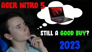 Is The Acer Nitro 5 Still Worth It In 2023?