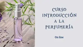 Curso de Introducci&oacute;n a la Perfumer&iacute;a Online