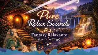 Fantasy Relaxante Lord of the Rings Pure Relax Sounds