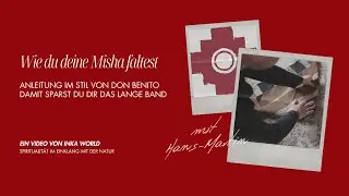 Das Falten der Mesa bzw. Misha, dem Medizinbeutel der Inkas