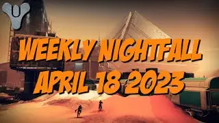 Destiny 2 Lightfall - Weekly Nightfall - April 18 2023