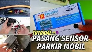 Tutorial! Cara Pasang Sensor Parkir Mobil Universal