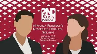 Mikhaila Peterson's Desperate Problem-Solving