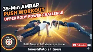 35-Min AMRAP Push Workout | Upper Body Power Challenge | Build Strength & Endurance at Home!