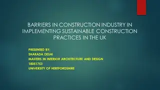 BARRIERS IN CONSTRUCTION INDUSTRY IN IMPLEMENTING SUSTAINABLE CONSTRUCTION PRACTICES IN THE UK