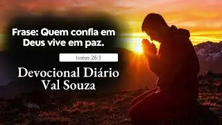Oração da Madrugada com Val Souza - Isaías 26: 3