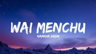 Wai Menchu_-_@namkhadremi|Bhutanese New Song|Lyrics Video|2025