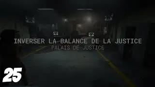 The Outlast Trials - Palais de Justice (Inverser la Balance de la Justice) &Eacute;pisode #25