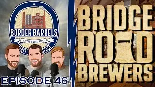 Beercast #46 BRIDGE ROAD BREWERS B2 BOMBER SHOWCASE | Craft Beer Podcast