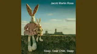 Sleep, Dear Child, Sleep