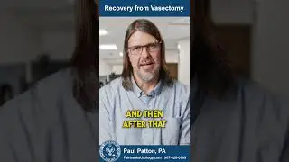 Recovery from Vasectomy | Fairbanks Urology | Paul Patton, PA