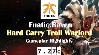Troll Warlord | Fnatic.Raven | Hard Carry Troll Warlord Highlights | 7.27c Gameplay Highlights