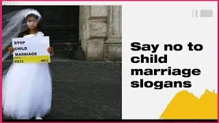 Slogans on Say no to child marriage / Child marriage slogans .