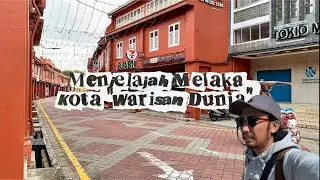 Menjelajah Melaka 