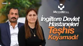İngiltere devlet hastanelerinde teşhisi konamayan minik hasta - L A 227.  Bölüm  - MediWell Clinic