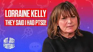 Lorraine Kelly: Lockerbie, Change + Check Campaign & Her First Book | Not Just Football EP 25