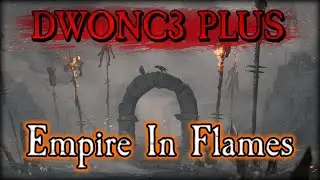 DWONC3plus (patch 4.2.) | Deathwish/Onslaughtplus/Cataclysm 3-Empire In Flames |NO AVOID PATROL!