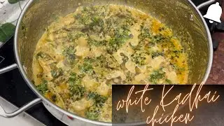 White Kadhai Chicken Recipe | Creamy Restaurant-Style at Home