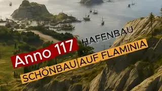 Anno 117 | Teil 1 Hafenbau & Sch&ouml;nbau Start|Meine Oliven&ouml;l-Insel Flaminia