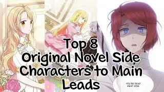 Top 8 Manhwa with Original Novel Side Characters to Main Leads
