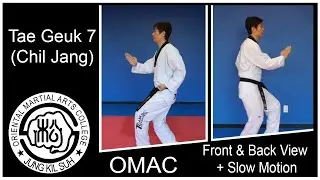 Tae Geuk 7 (Chil Jang) - Front and Back View + Slow Motion | OMAC Taekwondo