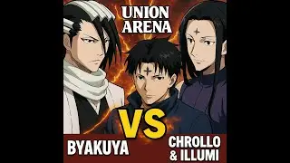 Byakuya vol2 vs Chrollo HxH Union Arena