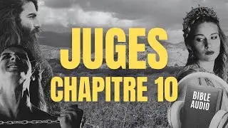 JUGES 10 | LA BIBLE AUDIO avec textes