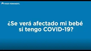 &iquest;Se ver&aacute; afectado mi beb&eacute; si tengo COVID-19? | Kaiser Permanente