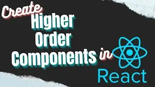 Higher-Order Functional Components in React | Create COMMON LAYOUT for components using HOC