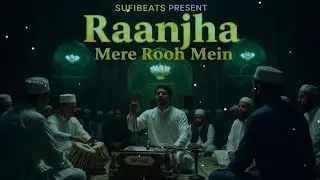 Raanjha Rooh Mein | 2025 islamic new song | Hindi Sad song | @SUFIBEATS-l5n | New Qawwali song