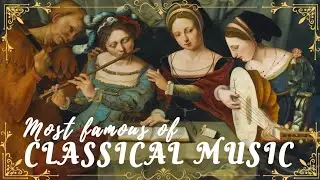 [No ads] Top 50  Really Famous Classical Music Masterpieces You Absolutely Can't Miss 🎻🎶
