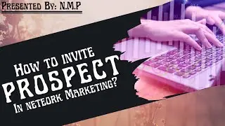 How to invite prospect in Network Marketing?| Basic Training of Network marketing Ep 1 in urdu/hindi