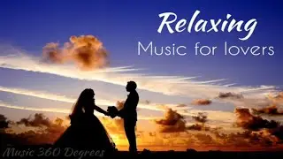 relaxing music for couples | stress relief music | relaxing music | feel my love