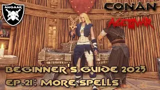 Conan Exiles | Age of War | Beginner's Guide 2023 | Ep.21: More Spells